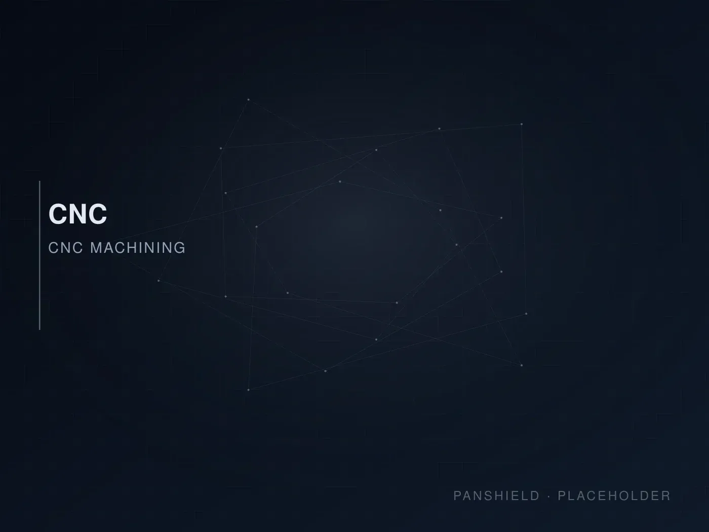 PANSHIELD 占位素材 gallery-cnc-machining